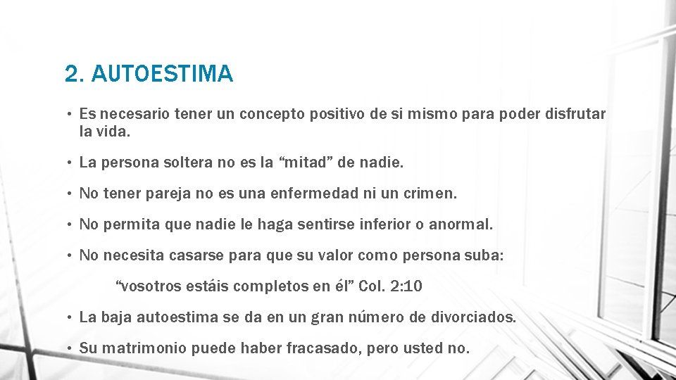 2. AUTOESTIMA • Es necesario tener un concepto positivo de si mismo para poder