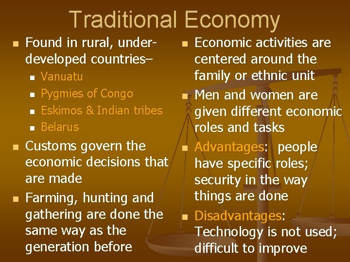 Traditional Economy n Found in rural, underdeveloped countries– n n n Vanuatu Pygmies of