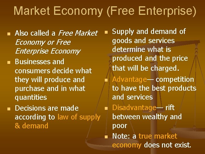 Market Economy (Free Enterprise) n n n Also called a Free Market n Economy