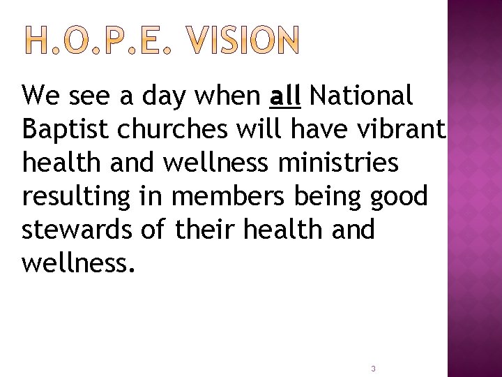 We see a day when all National Baptist churches will have vibrant health and