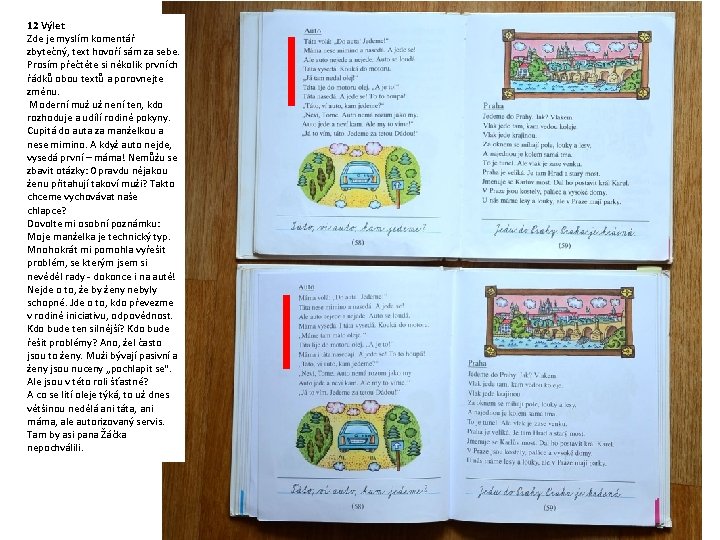 12 Výlet Zde je myslím komentář zbytečný, text hovoří sám za sebe. Prosím přečtěte