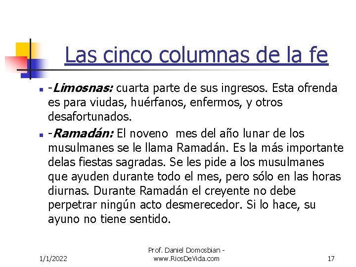 Las cinco columnas de la fe n n -Limosnas: cuarta parte de sus ingresos.