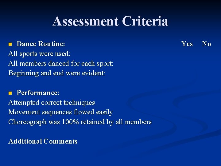 Assessment Criteria Dance Routine: All sports were used: All members danced for each sport: