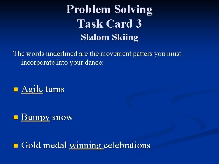 Problem Solving Task Card 3 Slalom Skiing The words underlined are the movement patters
