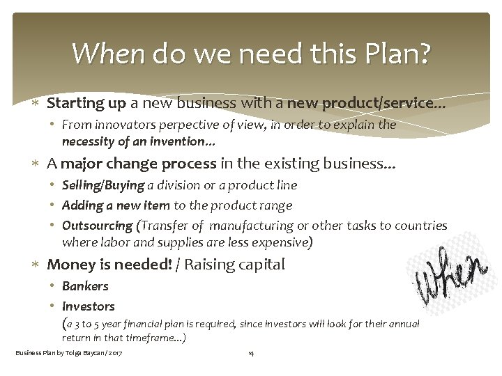 When do we need this Plan? Starting up a new business with a new