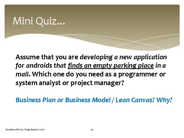Mini Quiz. . . Assume that you are developing a new application for androids