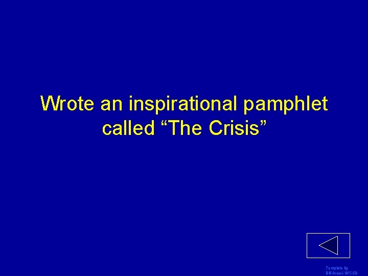 Wrote an inspirational pamphlet called “The Crisis” Template by Bill Arcuri, WCSD 