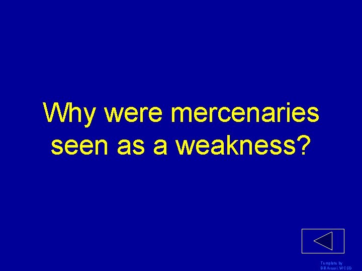 Why were mercenaries seen as a weakness? Template by Bill Arcuri, WCSD 
