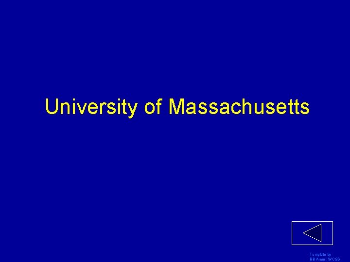 University of Massachusetts Template by Bill Arcuri, WCSD 