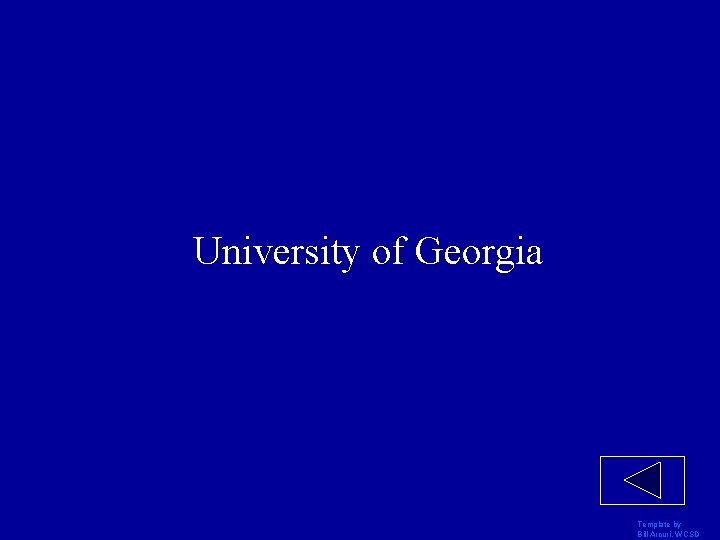 University of Georgia Template by Bill Arcuri, WCSD 