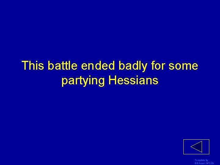 This battle ended badly for some partying Hessians Template by Bill Arcuri, WCSD 