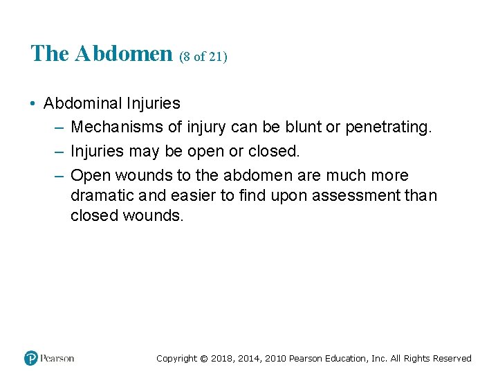 The Abdomen (8 of 21) • Abdominal Injuries – Mechanisms of injury can be