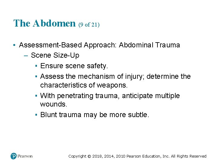 The Abdomen (9 of 21) • Assessment-Based Approach: Abdominal Trauma – Scene Size-Up ▪
