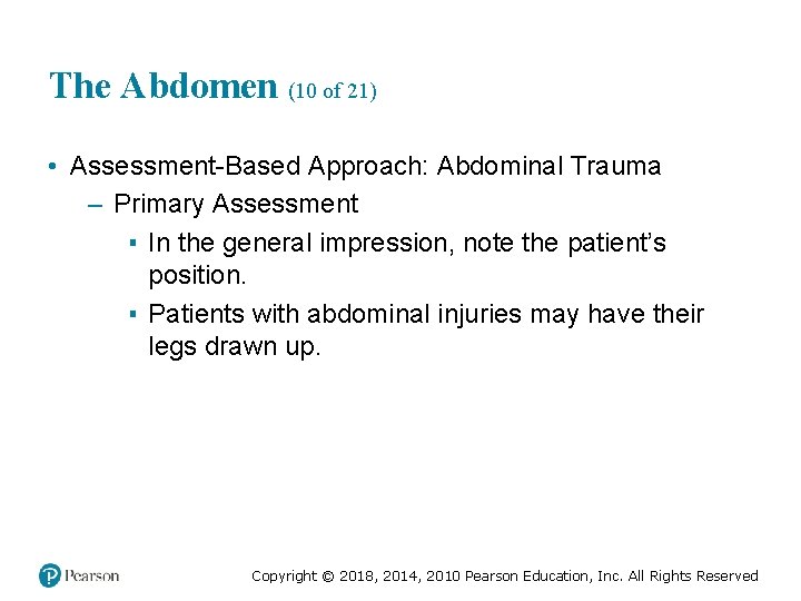 The Abdomen (10 of 21) • Assessment-Based Approach: Abdominal Trauma – Primary Assessment ▪