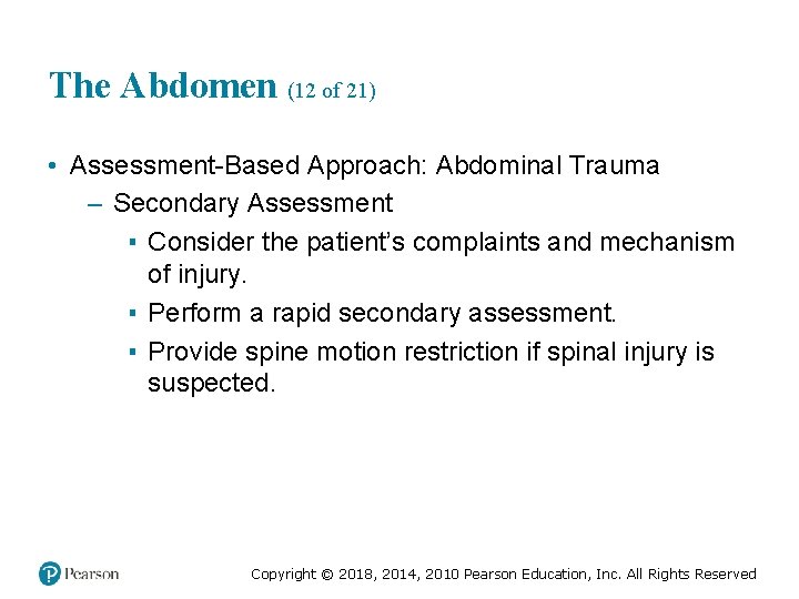 The Abdomen (12 of 21) • Assessment-Based Approach: Abdominal Trauma – Secondary Assessment ▪