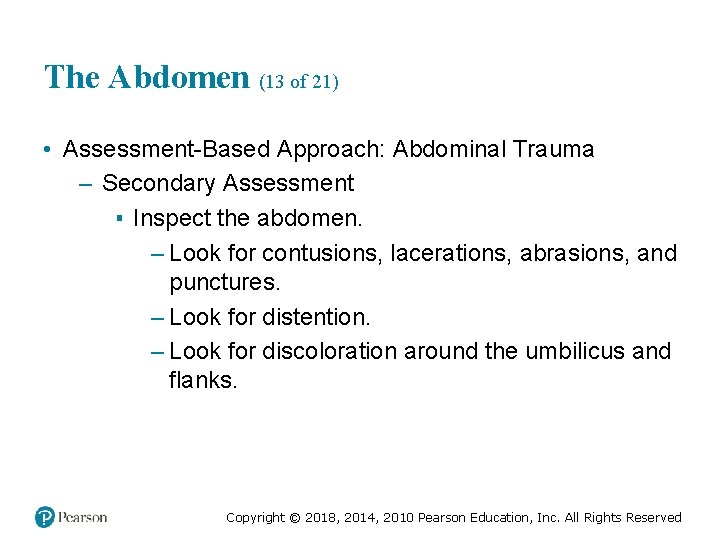 The Abdomen (13 of 21) • Assessment-Based Approach: Abdominal Trauma – Secondary Assessment ▪