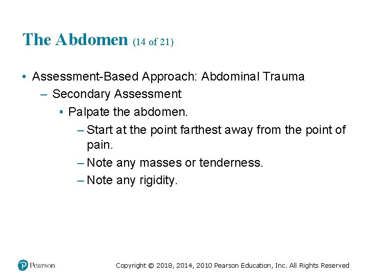 The Abdomen (14 of 21) • Assessment-Based Approach: Abdominal Trauma – Secondary Assessment ▪