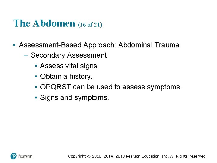 The Abdomen (16 of 21) • Assessment-Based Approach: Abdominal Trauma – Secondary Assessment ▪