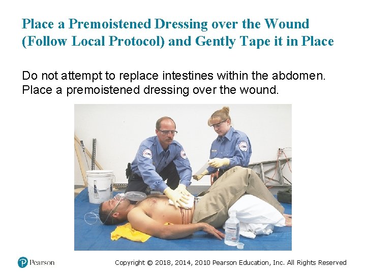 Place a Premoistened Dressing over the Wound (Follow Local Protocol) and Gently Tape it