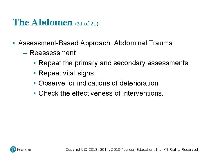 The Abdomen (21 of 21) • Assessment-Based Approach: Abdominal Trauma – Reassessment ▪ Repeat