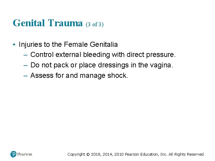 Genital Trauma (3 of 3) • Injuries to the Female Genitalia – Control external