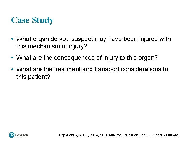 Case Study • What organ do you suspect may have been injured with this