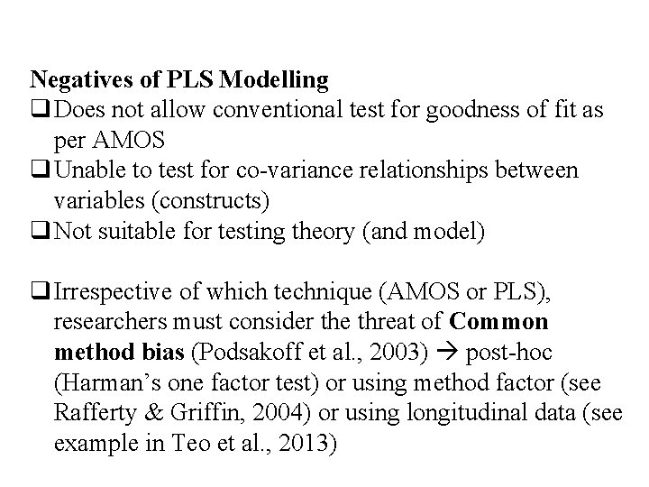 Negatives of PLS Modelling q Does not allow conventional test for goodness of fit