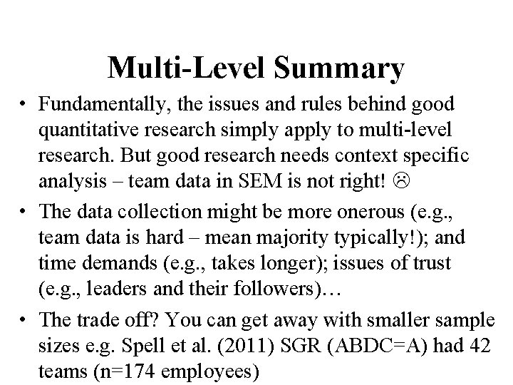 Multi-Level Summary • Fundamentally, the issues and rules behind good quantitative research simply apply