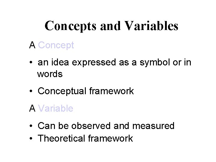 Concepts and Variables A Concept • an idea expressed as a symbol or in