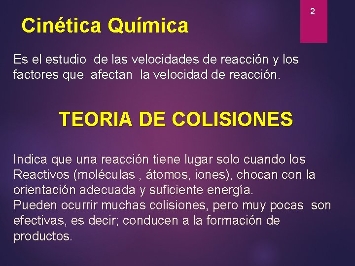 Cinética Química 2 Es el estudio de las velocidades de reacción y los factores