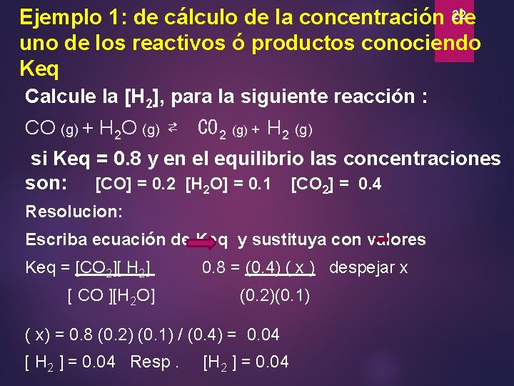 22 Ejemplo 1: de cálculo de la concentración de uno de los reactivos ó
