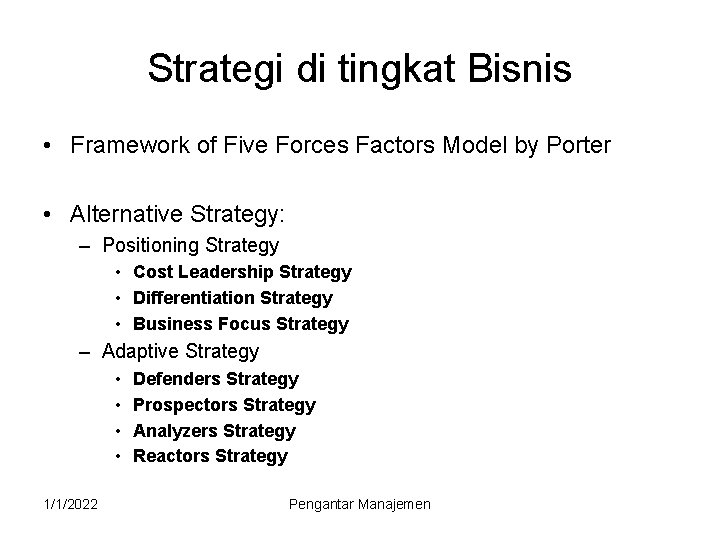 Strategi di tingkat Bisnis • Framework of Five Forces Factors Model by Porter •