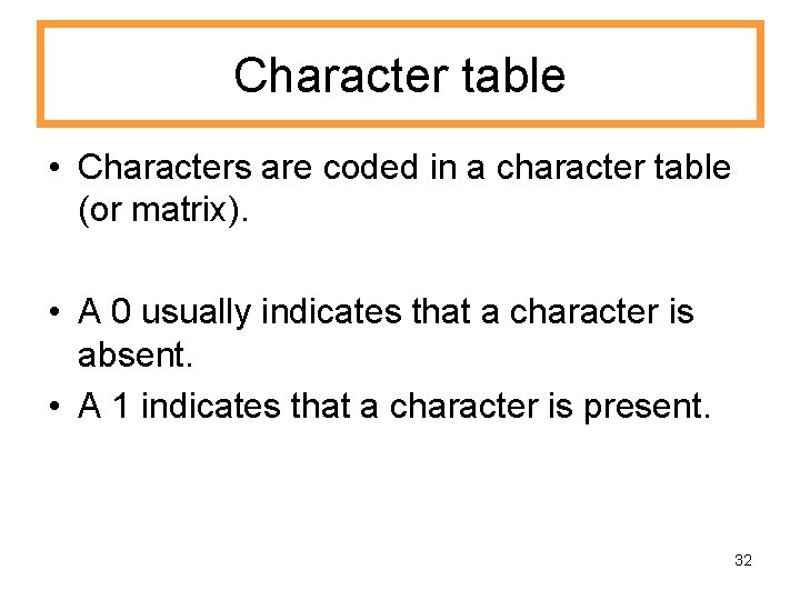 Character table • Characters are coded in a character table (or matrix). • A