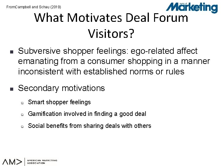 From: Campbell and Schau (2019) What Motivates Deal Forum Visitors? n n Subversive shopper
