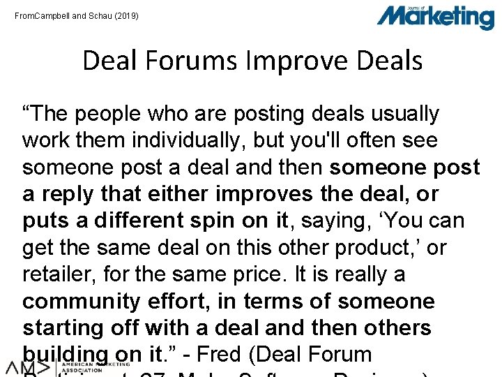 From: Campbell and Schau (2019) Deal Forums Improve Deals “The people who are posting