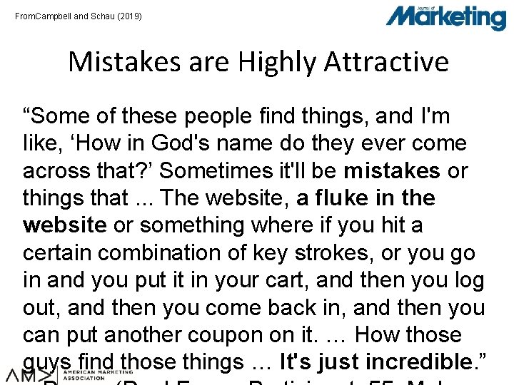 From: Campbell and Schau (2019) Mistakes are Highly Attractive “Some of these people find