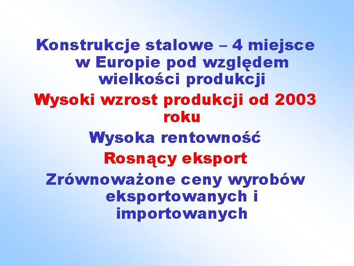 Konstrukcje stalowe – 4 miejsce w Europie pod względem wielkości produkcji Wysoki wzrost produkcji