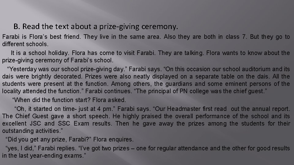 B. Read the text about a prize-giving ceremony. Farabi is Flora’s best friend. They