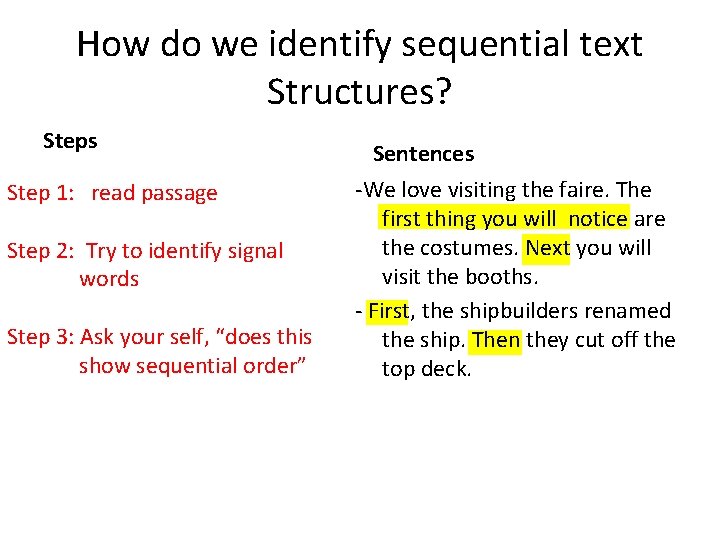 How do we identify sequential text Structures? Steps Step 1: read passage Step 2: