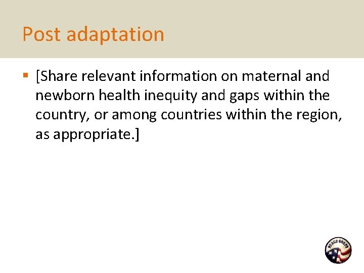 Post adaptation § [Share relevant information on maternal and newborn health inequity and gaps