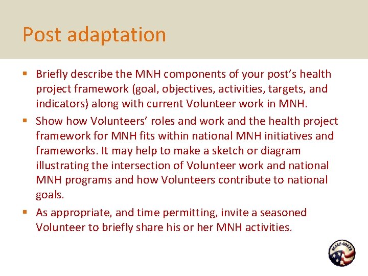 Post adaptation § Briefly describe the MNH components of your post’s health project framework