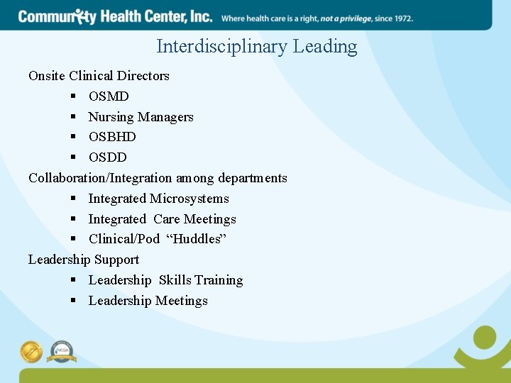 Interdisciplinary Leading Onsite Clinical Directors § OSMD § Nursing Managers § OSBHD § OSDD
