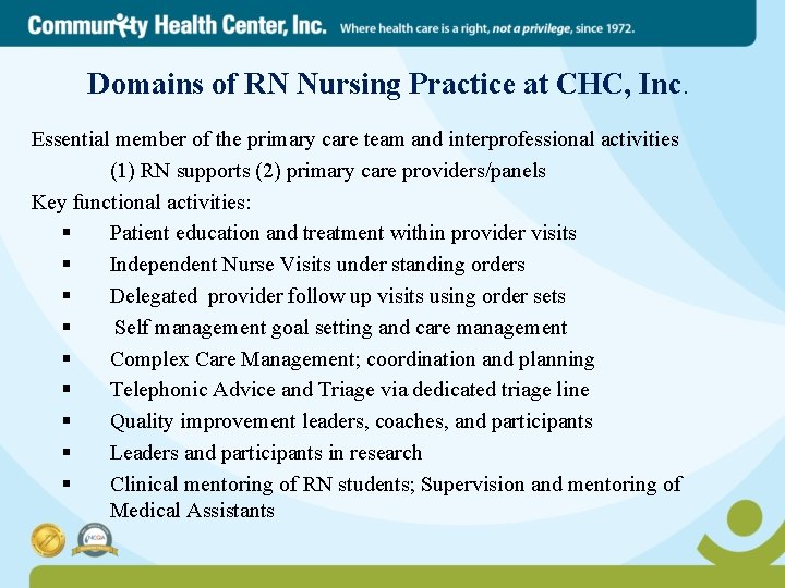 Domains of RN Nursing Practice at CHC, Inc. Essential member of the primary care