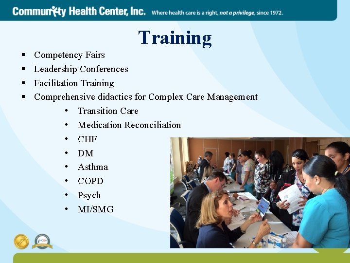 Training § § Competency Fairs Leadership Conferences Facilitation Training Comprehensive didactics for Complex Care