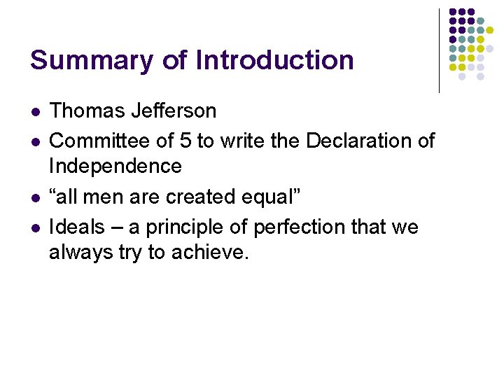 Summary of Introduction l l Thomas Jefferson Committee of 5 to write the Declaration