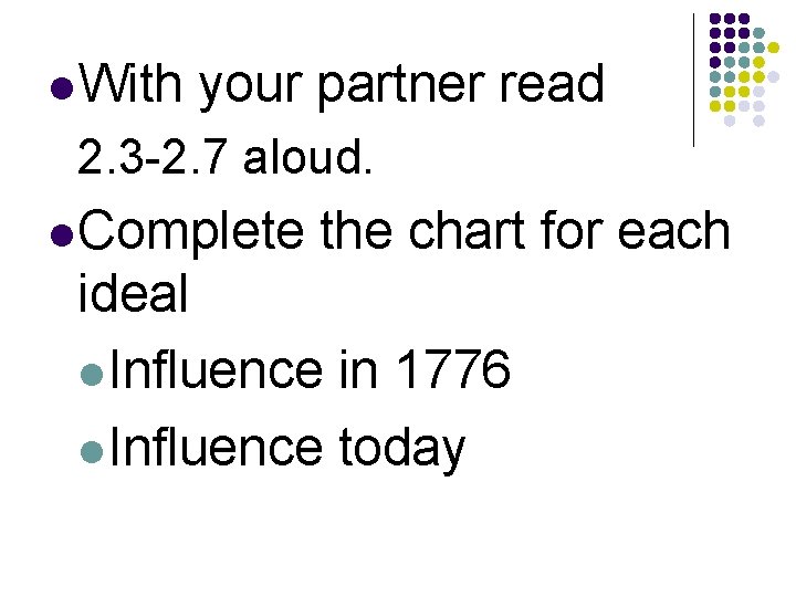 l With your partner read 2. 3 -2. 7 aloud. l Complete the chart