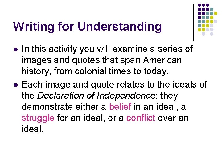 Writing for Understanding l l In this activity you will examine a series of