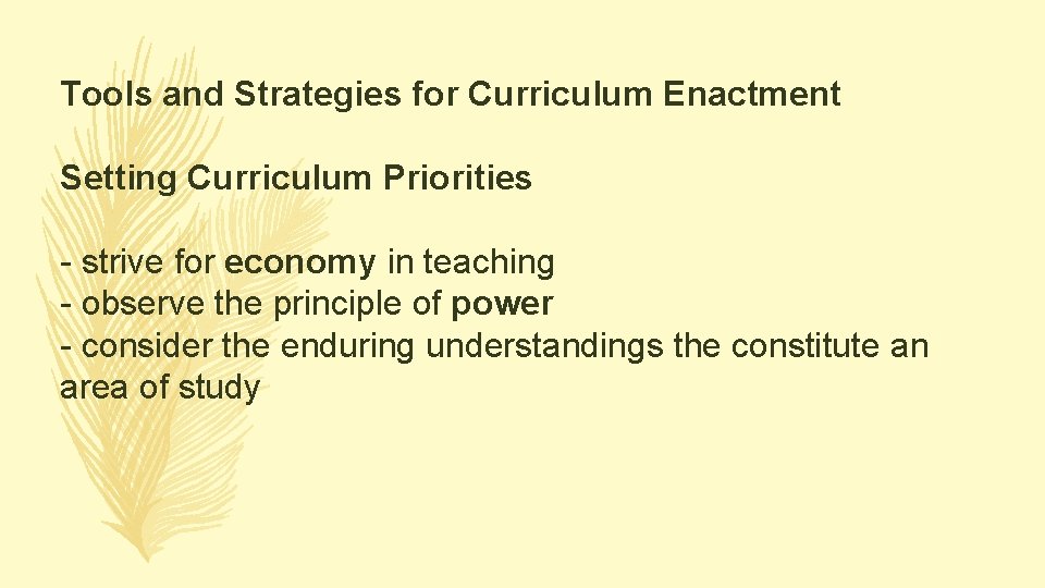 Tools and Strategies for Curriculum Enactment Setting Curriculum Priorities - strive for economy in Tools and Strategies for Curriculum Enactment Setting Curriculum Priorities - strive for economy in