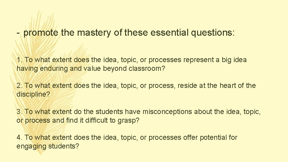 - promote the mastery of these essential questions: 1. To what extent does the - promote the mastery of these essential questions: 1. To what extent does the