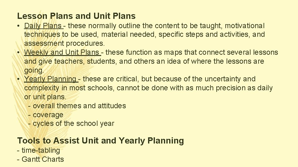 Lesson Plans and Unit Plans • Daily Plans - these normally outline the content Lesson Plans and Unit Plans • Daily Plans - these normally outline the content